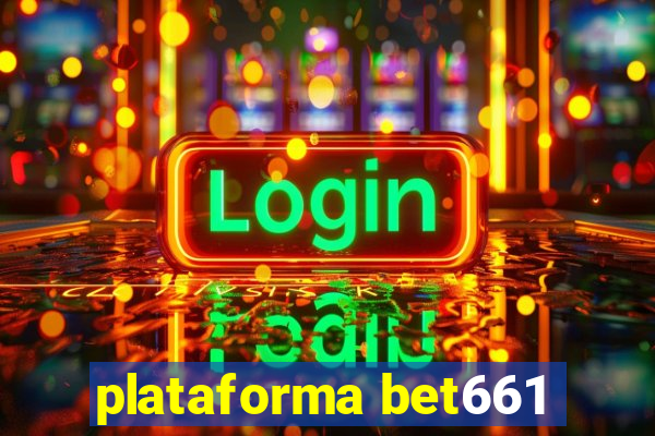 plataforma bet661